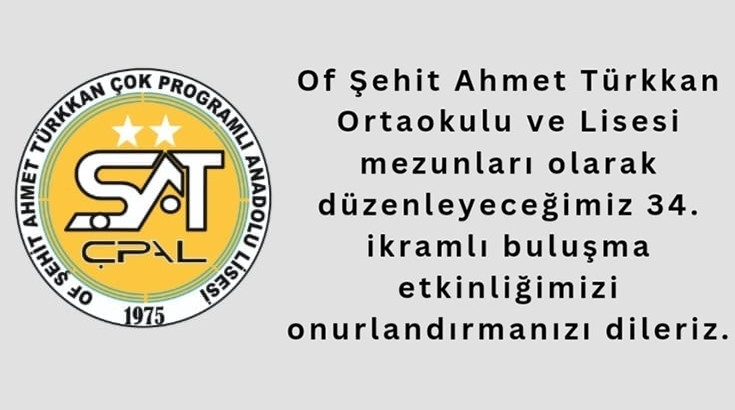 Of Şehit Ahmet Türkkan Lisesi mezunları 34. kez buluşuyor