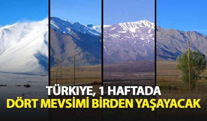 Türkiye, 1 Haftada Dört Mevsimi Birden Yaşayacak