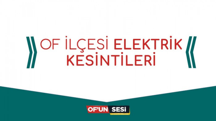 Of İlçesi Elektrik Kesintileri