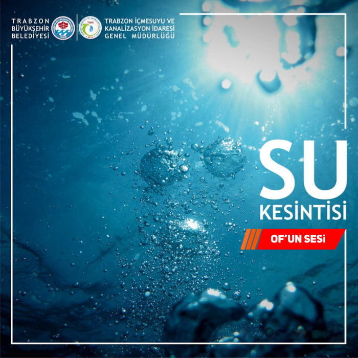 Of İlçesi Su Kesintileri